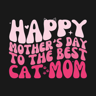 Happy Mother's Day: Best Cat Mom Ever - Retro Groovy Cat Lover T-Shirt