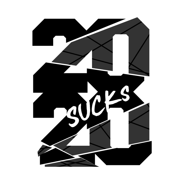 2020 Sucks T-Shirt by enigmatyc