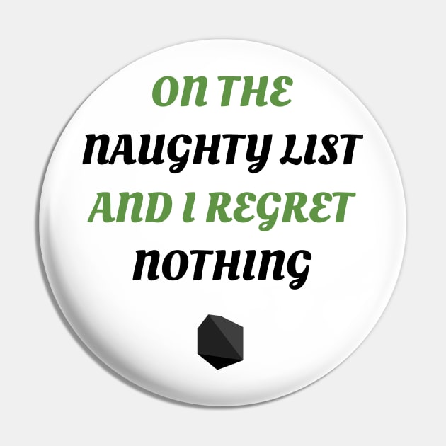 On The Naughty List And I Regret Nothing Shirt Christmas Pin by JustPick