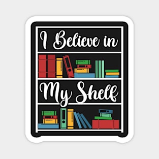 I believe in my Shelf Magnet