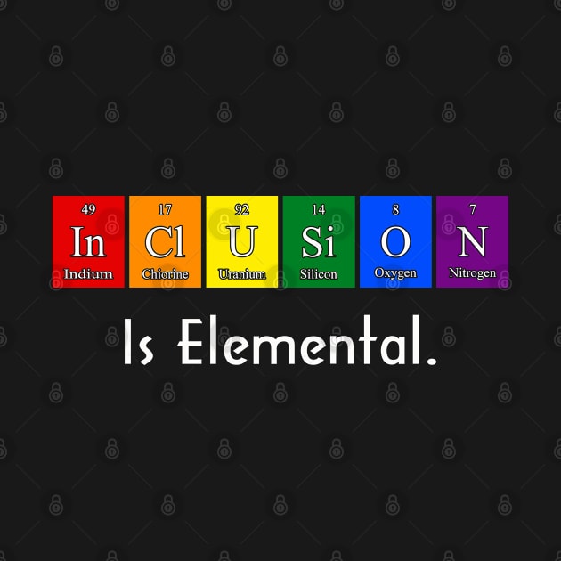 Inclusion Is Elemental LGBT Flag Gay Pride Month by lenaissac2