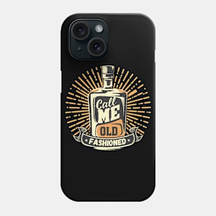 Call Me Old Fashioned, Retro, Whiskey. Phone Case