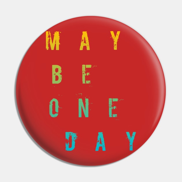 Maybe One Day / RED Pin by Bluespider