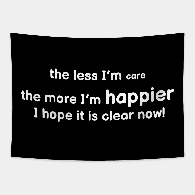 Less Care More Happy Tapestry by CreativeWidgets