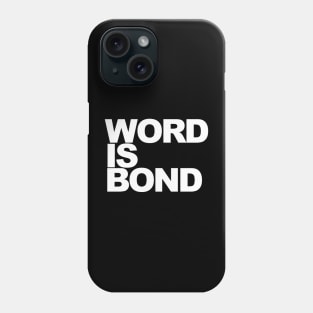 Word Is Bond Phone Case