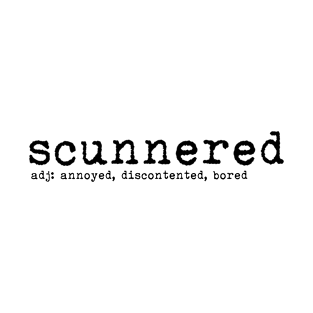 Scunnered T-Shirt