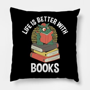 Life is better with books Pillow