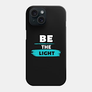 Colorful Be the Light Christian Design Phone Case