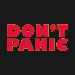 Don't Panic! T-Shirt