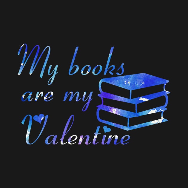 My books are my Valentine [Blue/Purple] by alexbookpages