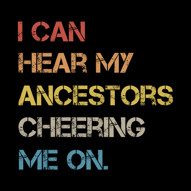 I Can Hear My Ancestors Cheering Me On by MetalHoneyDesigns