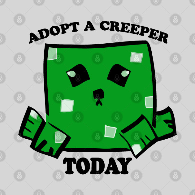 Adopt a Creeper - Mine Craft - Phone Case