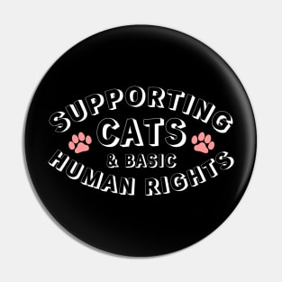 Supporting cats and basic human rights - cat lover Pin