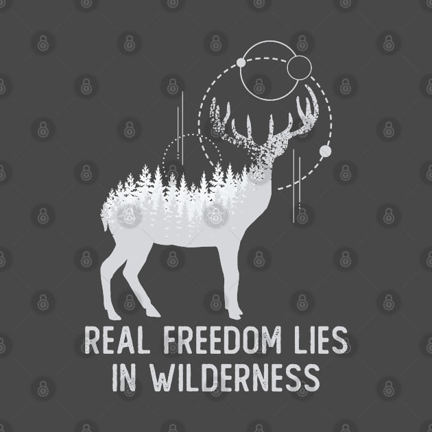 Real Freedom Lies In Wilderness by RKP'sTees