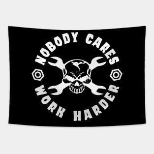 Nobody Cares, Work Harder Tapestry