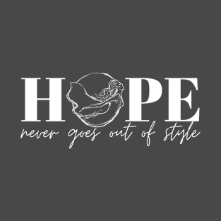 HOPE Never Goes Out of Style T-Shirt