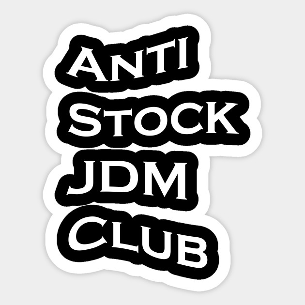 Anti Stock Jdm Club Jdm Sticker Teepublic