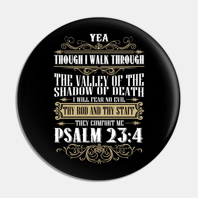 I will Fear No Evil Christian Psalm 23:4 Gift Pin by Merchweaver