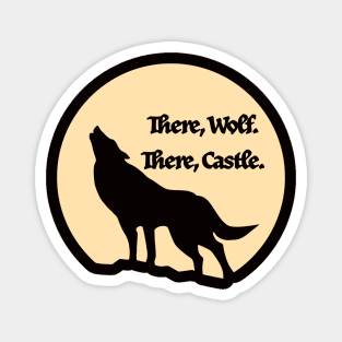 Werewolf? There, wolf. There, castle. Magnet