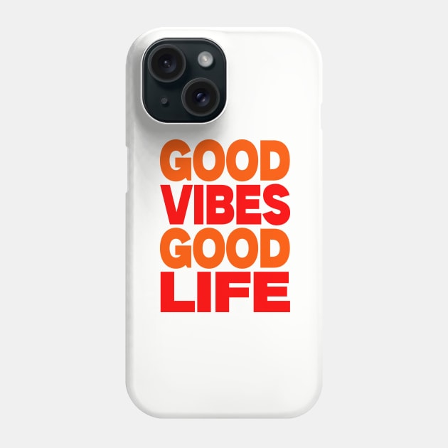 Good vibes good life Phone Case by Evergreen Tee