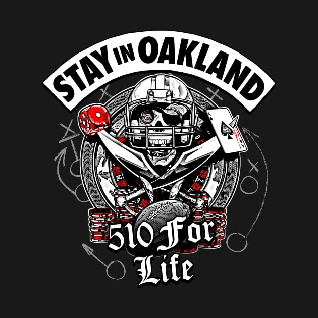 Oakland Raiders - STAY IN OAKLAND! by Teegraph