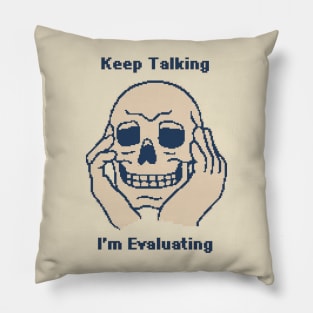 Keep Talking, I'm Evaluating - 1bit Pixel Art Pillow