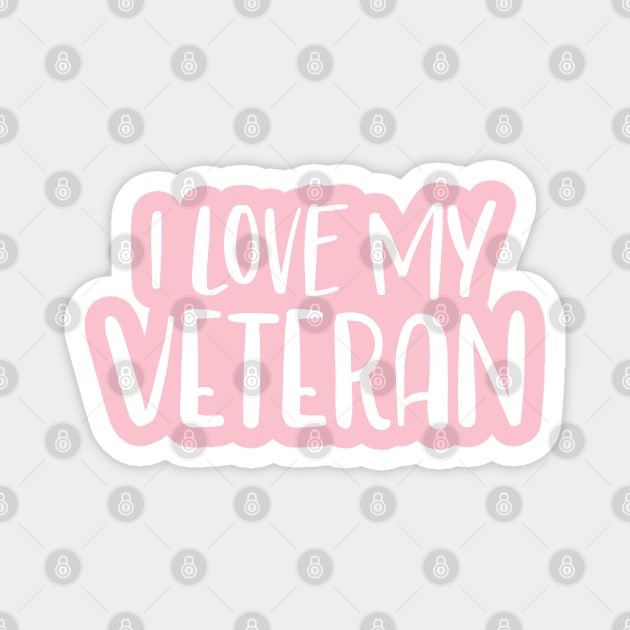 I Love My Veteran Magnet by Distant War