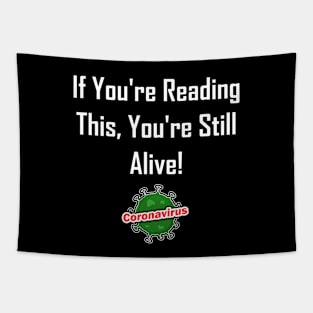 If You're Reading This, You're Still Alive! Tapestry