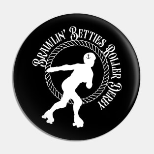 Brawlin' Betties Roller Derby - White Logo Pin