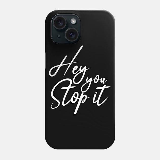 Stop It Phone Case by chriswig