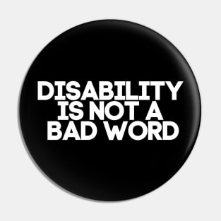 Disability is not a bad word Pin