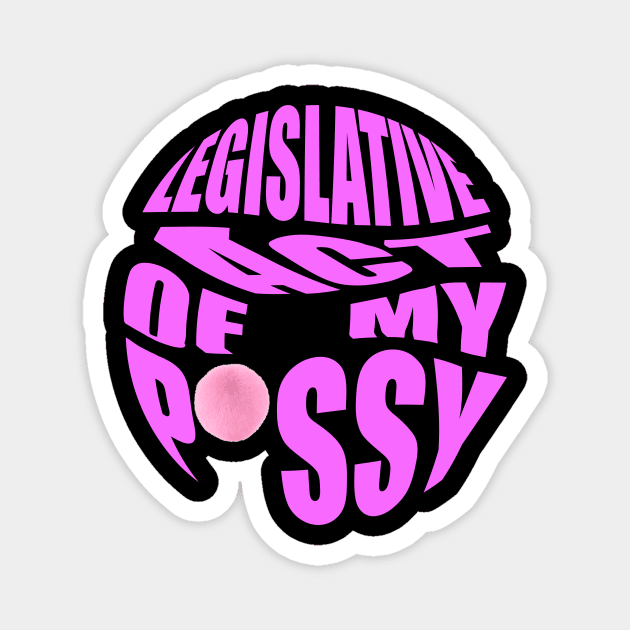 legislative act of my pssy Magnet by GOT A FEELING