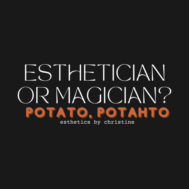 Estheticians are magicians. Period. by SouthernVanityByJillyan