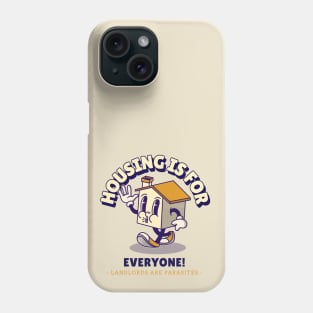 Housing is for Everyone! Phone Case