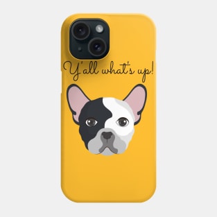 Y'all what's up! Phone Case