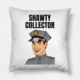 Shawty Collector Pillow