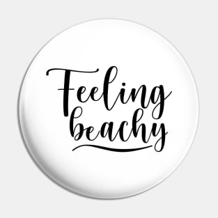 Feeling Beachy. Fun Summer Beach Lover Design. Pin