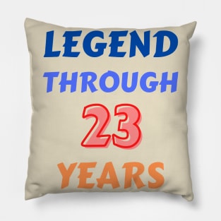 Legend Through 23 Years For Birthday Pillow