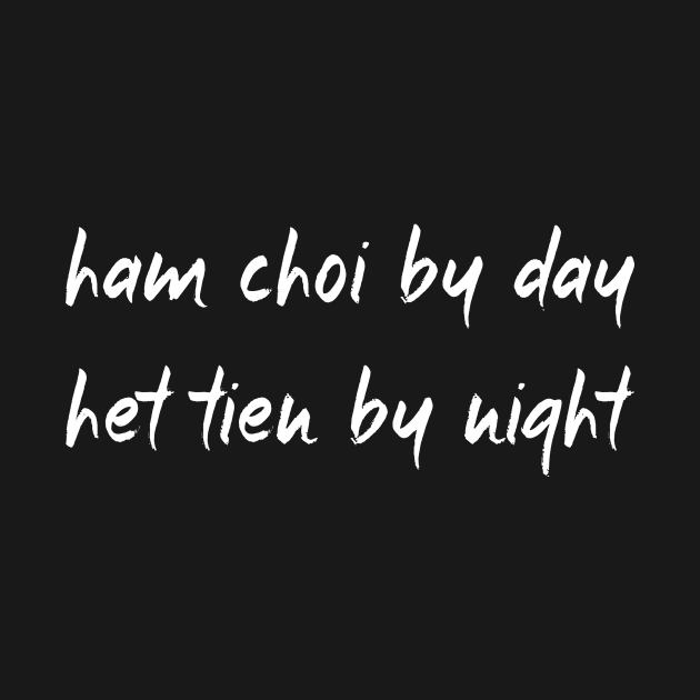 Ham Choi Het Tien Ham Choi TShirt TeePublic