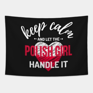 Keep Calm and Let the Polish Girl Handle It funny gift idea for Polish Friend Tapestry