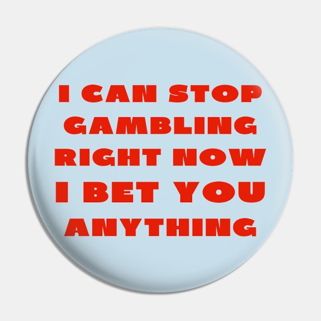 Gambling funny Pin by IOANNISSKEVAS