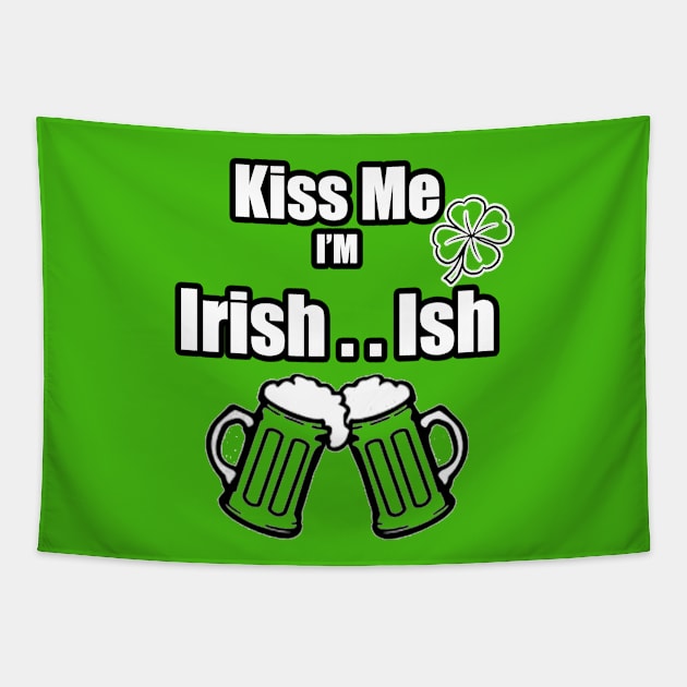 Kiss Me I'm Irish Ish Beer Mugs lucky clover Tapestry by Black Ice Design