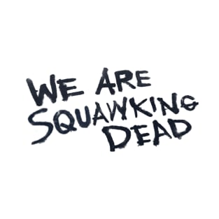 We Are SQUAWKING DEAD (light) T-Shirt