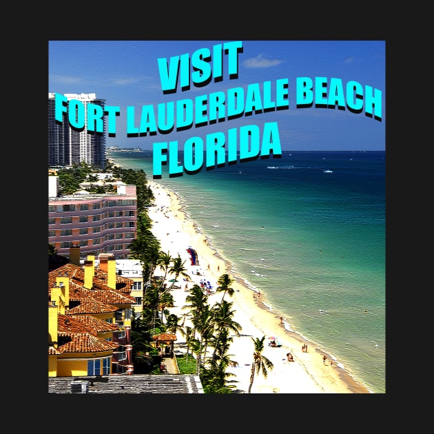 Visit Fort Lauderdale Beach Florida travel poster by dltphoto