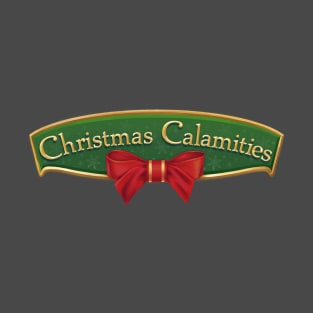 Christmas Calamities T-Shirt