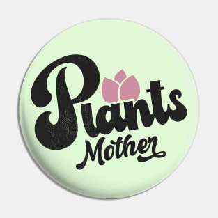 Plants mother Pin