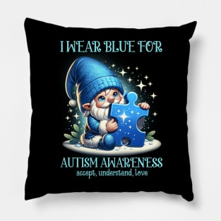 Gnome I Wear Blue For Autism Awareness Accept Understand Love Pillow