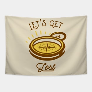 Compass Let's Get Lost Hiking Camping Outdoors Outdoorsman Tapestry