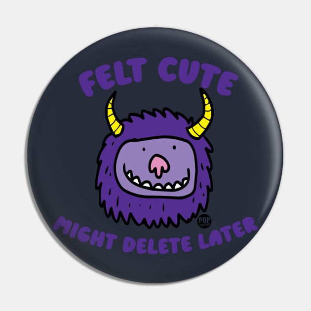 FELT CUTE Pin by toddgoldmanart