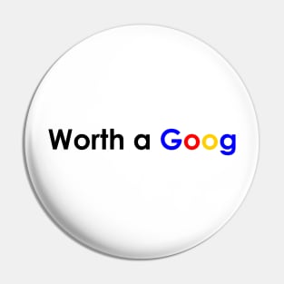 worth a goog Pin